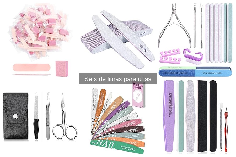 Cómo elegir el mejor set de limas para uñas - Guía de compra