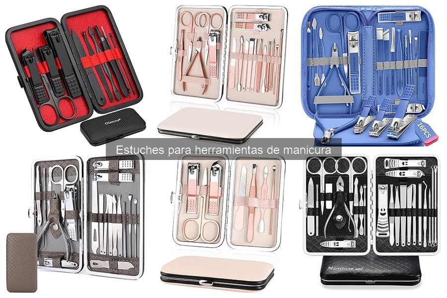 Tipos de estuches para herramientas de manicura: Guía completa