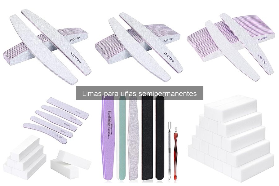 Tipos de limas para uñas semipermanentes: Guía completa